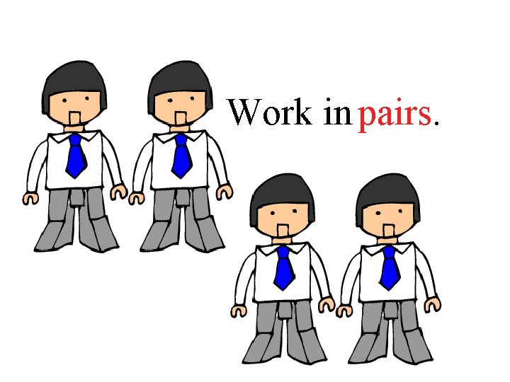 Work in pairs. ____. 