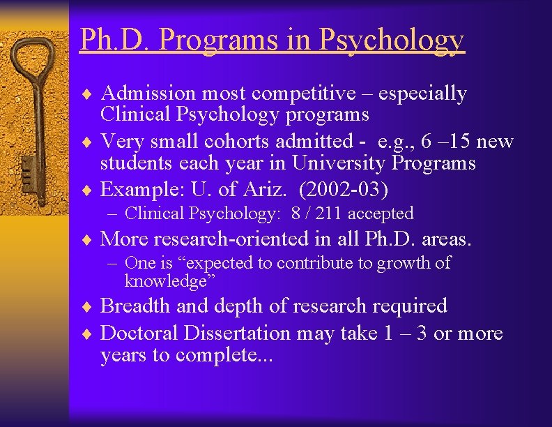 Ph. D. Programs in Psychology ¨ Admission most competitive – especially Clinical Psychology programs