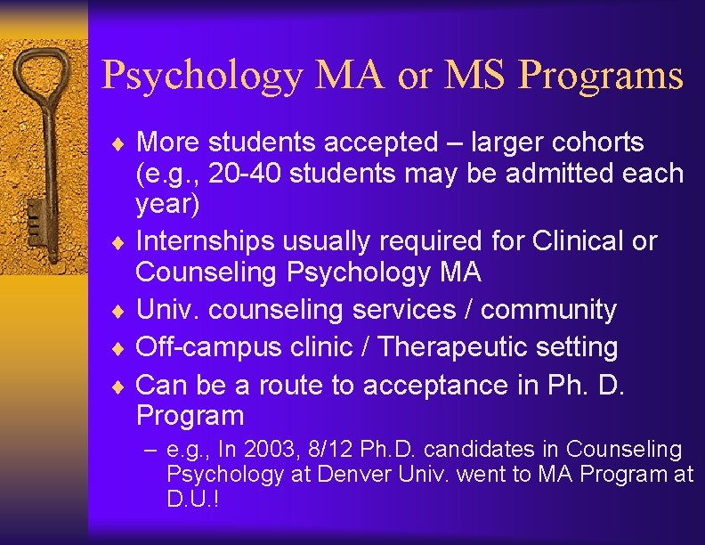 Psychology MA or MS Programs ¨ More students accepted – larger cohorts (e. g.