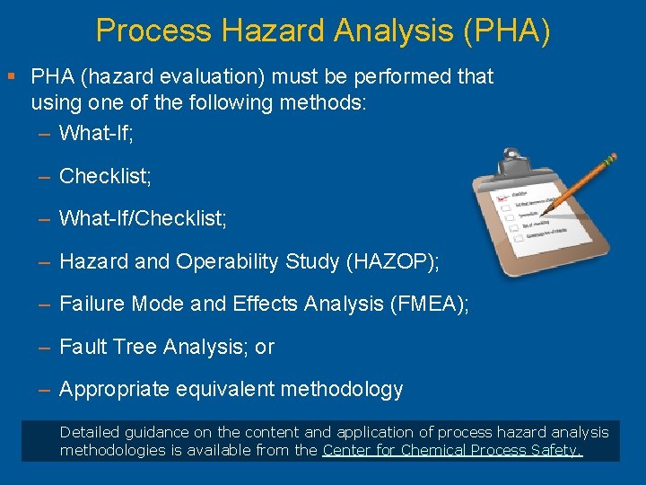 Process Hazard Analysis (PHA) § PHA (hazard evaluation) must be performed that using one