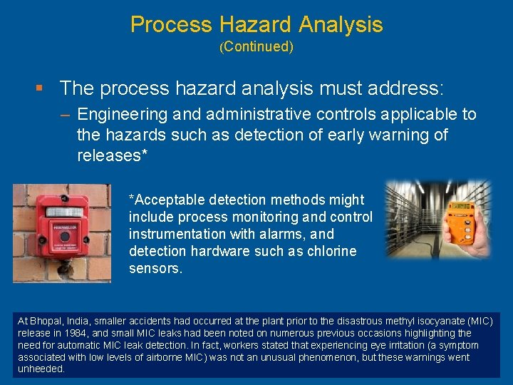 Process Hazard Analysis (Continued) § The process hazard analysis must address: – Engineering and