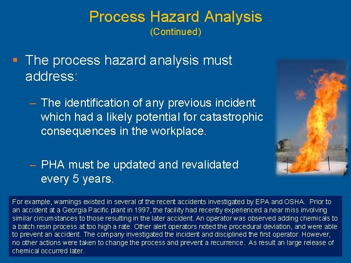 Process Hazard Analysis (Continued) § The process hazard analysis must address: – The identification
