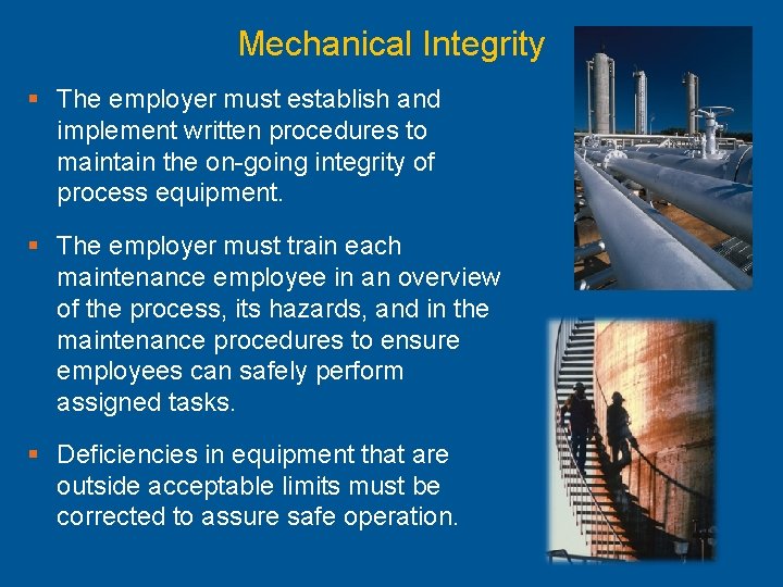 Mechanical Integrity § The employer must establish and implement written procedures to maintain the