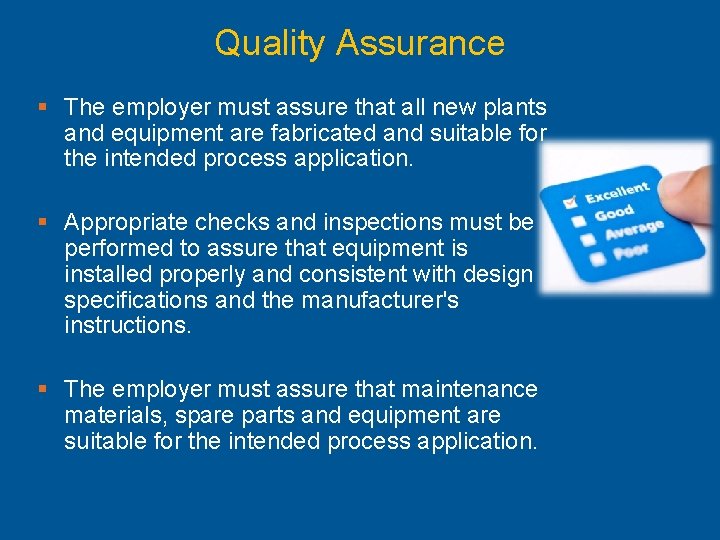 Quality Assurance § The employer must assure that all new plants and equipment are
