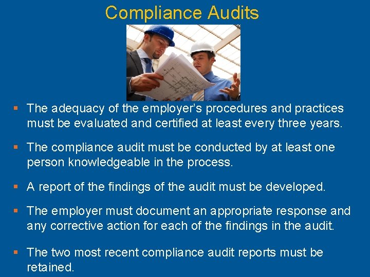 Compliance Audits § The adequacy of the employer’s procedures and practices must be evaluated