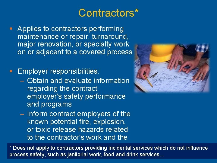 Contractors* § Applies to contractors performing maintenance or repair, turnaround, major renovation, or specialty