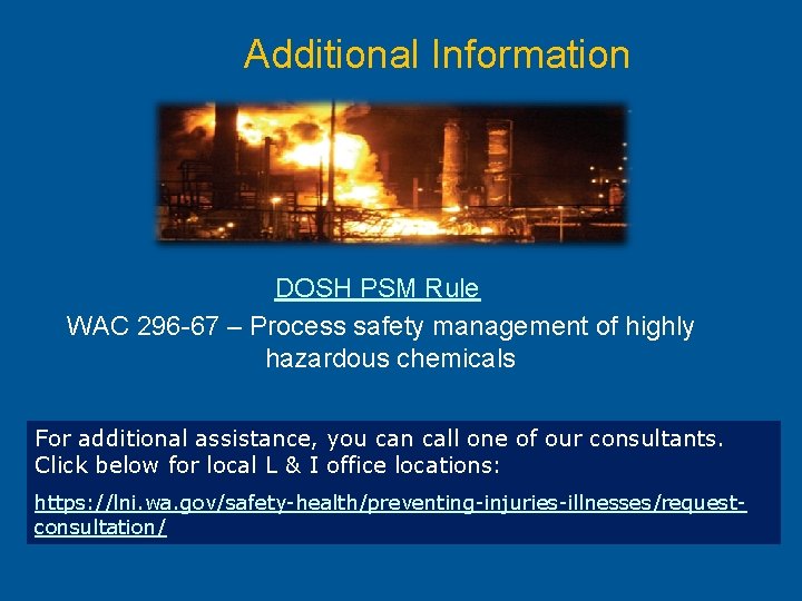Additional Information DOSH PSM Rule WAC 296 -67 – Process safety management of highly