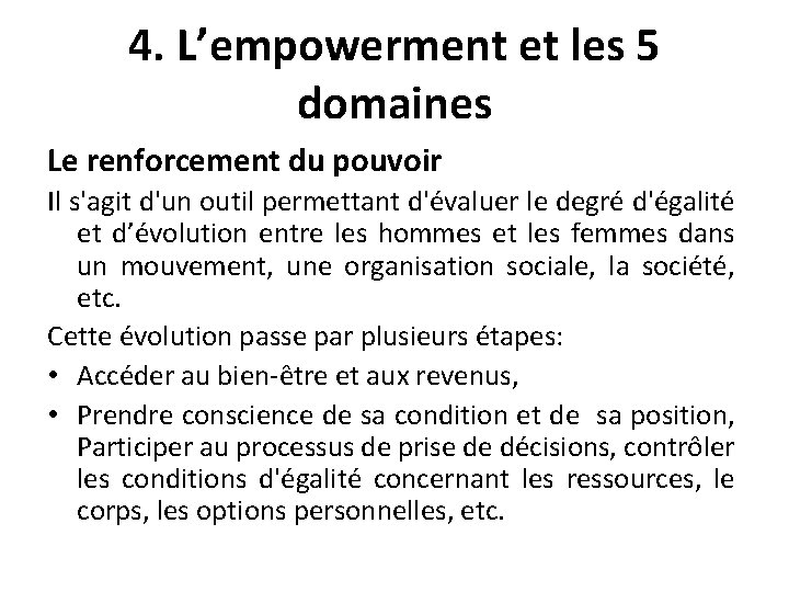 4. L’empowerment et les 5 domaines Le renforcement du pouvoir Il s'agit d'un outil