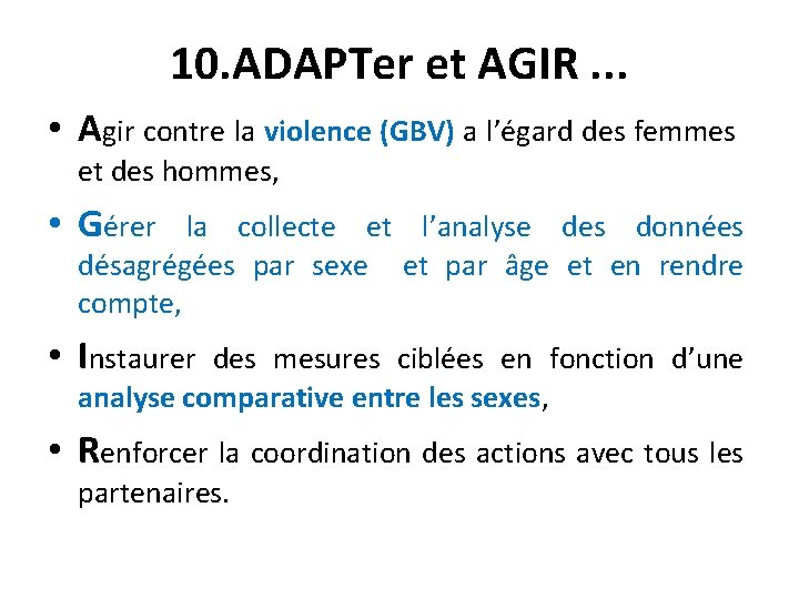 10. ADAPTer et AGIR. . . • Agir contre la violence (GBV) a l’égard