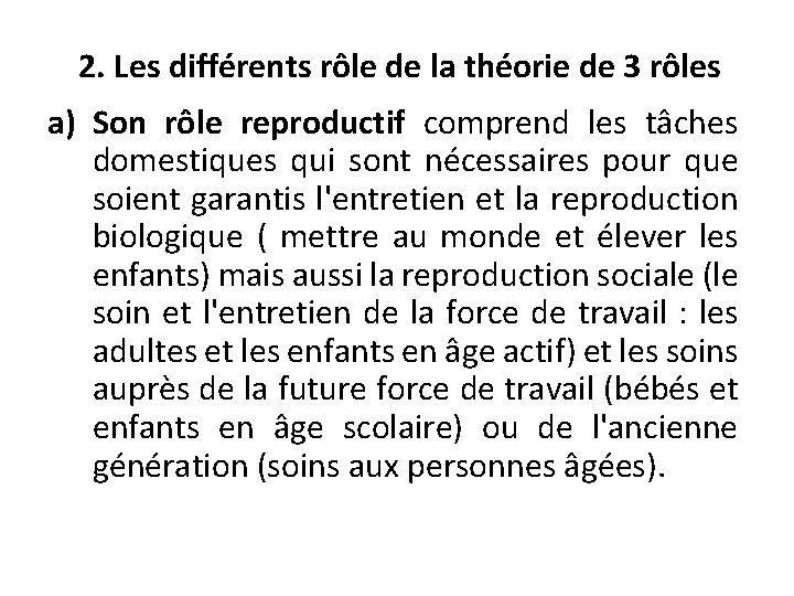 2. Les différents rôle de la théorie de 3 rôles a) Son rôle reproductif