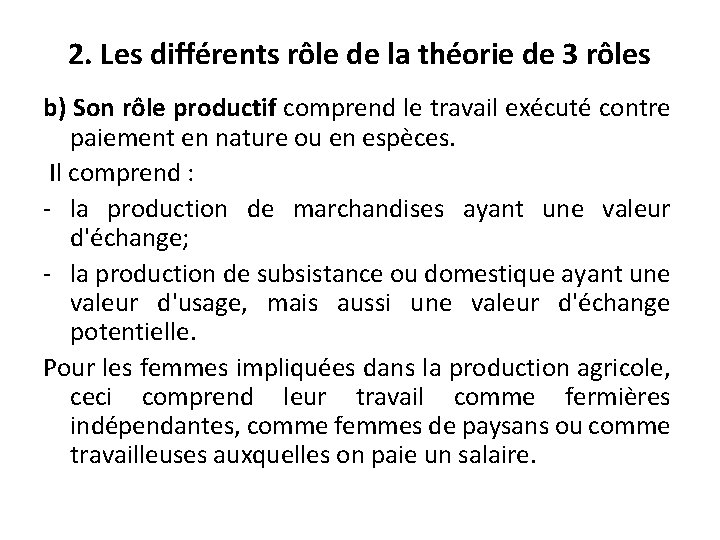 2. Les différents rôle de la théorie de 3 rôles b) Son rôle productif