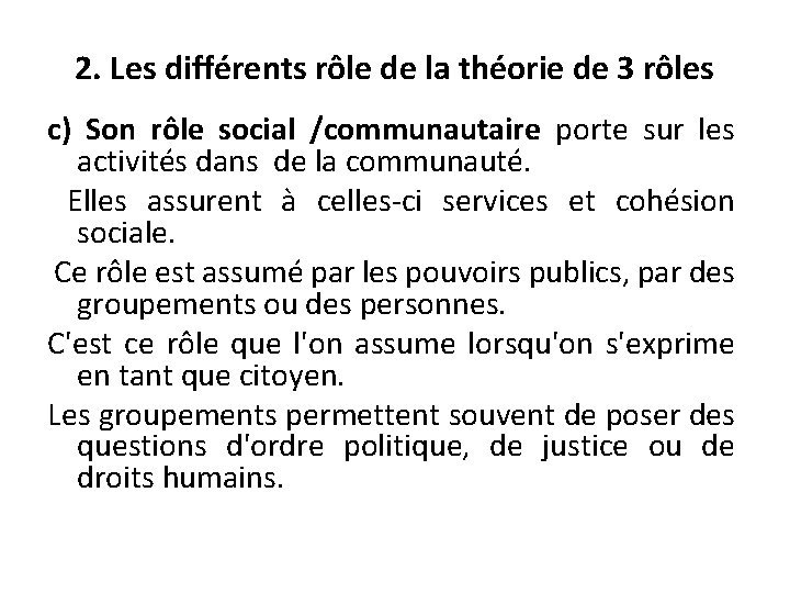 2. Les différents rôle de la théorie de 3 rôles c) Son rôle social