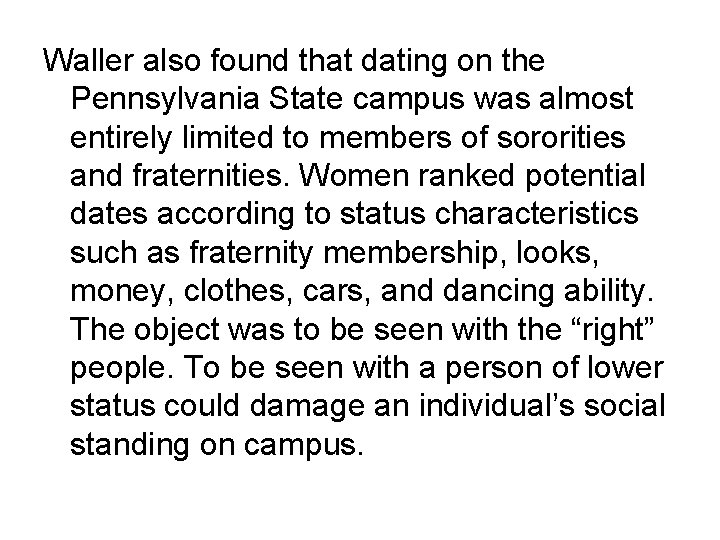 Waller also found that dating on the Pennsylvania State campus was almost entirely limited