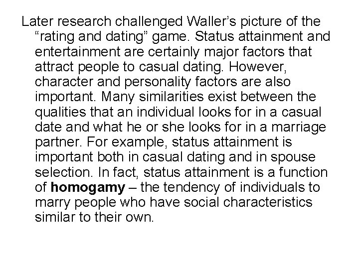 Later research challenged Waller’s picture of the “rating and dating” game. Status attainment and