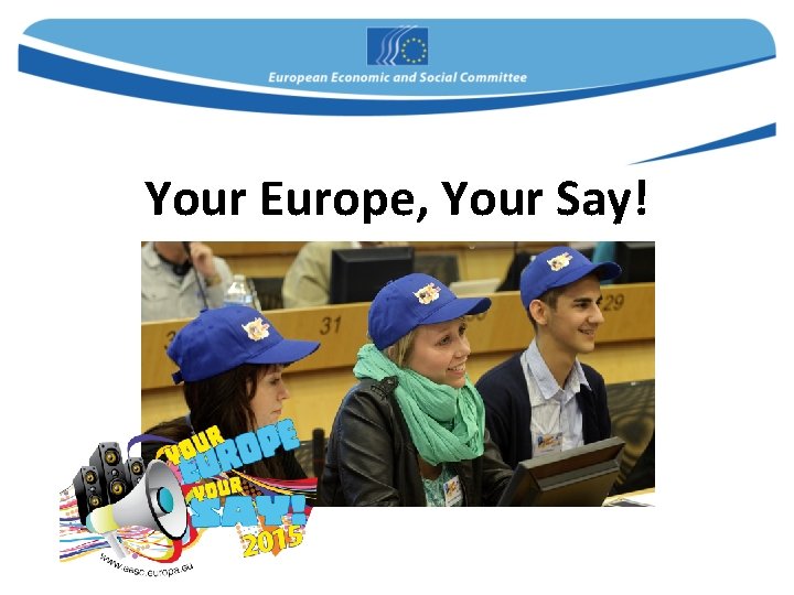 Your Europe, Your Say! 