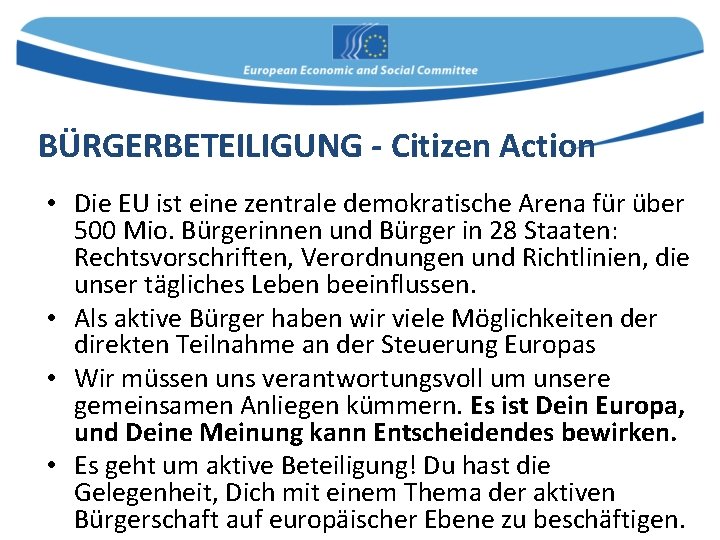 BÜRGERBETEILIGUNG - Citizen Action • Die EU ist eine zentrale demokratische Arena für über