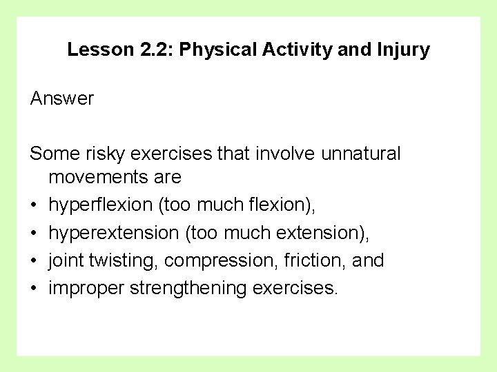 Lesson 2. 2: Physical Activity and Injury Answer Some risky exercises that involve unnatural