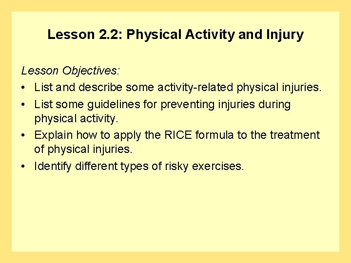 Lesson 2. 2: Physical Activity and Injury Lesson Objectives: • List and describe some