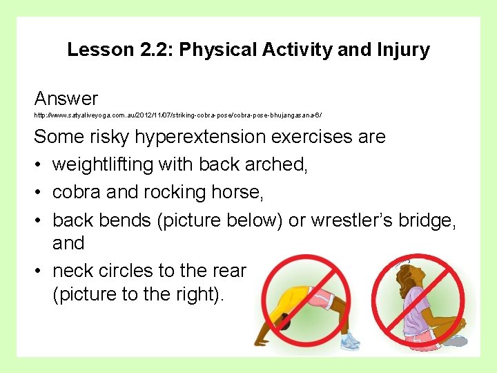 Lesson 2. 2: Physical Activity and Injury Answer http: //www. satyaliveyoga. com. au/2012/11/07/striking-cobra-pose/cobra-pose-bhujangasana-6/ Some