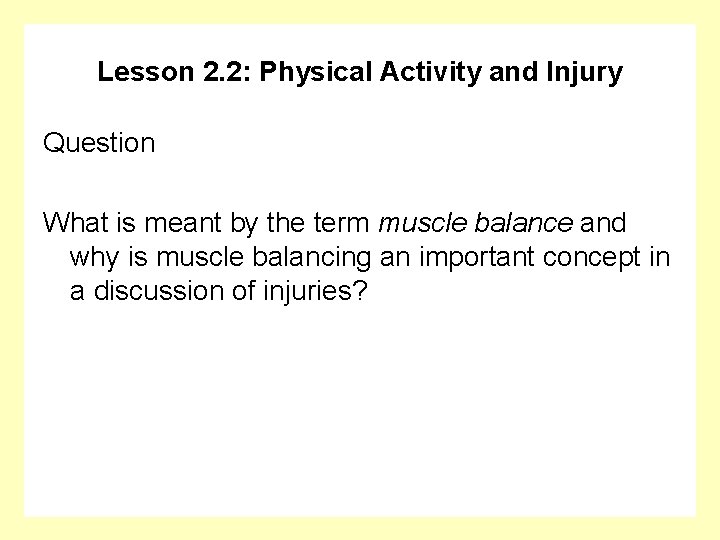 Lesson 2. 2: Physical Activity and Injury Question What is meant by the term