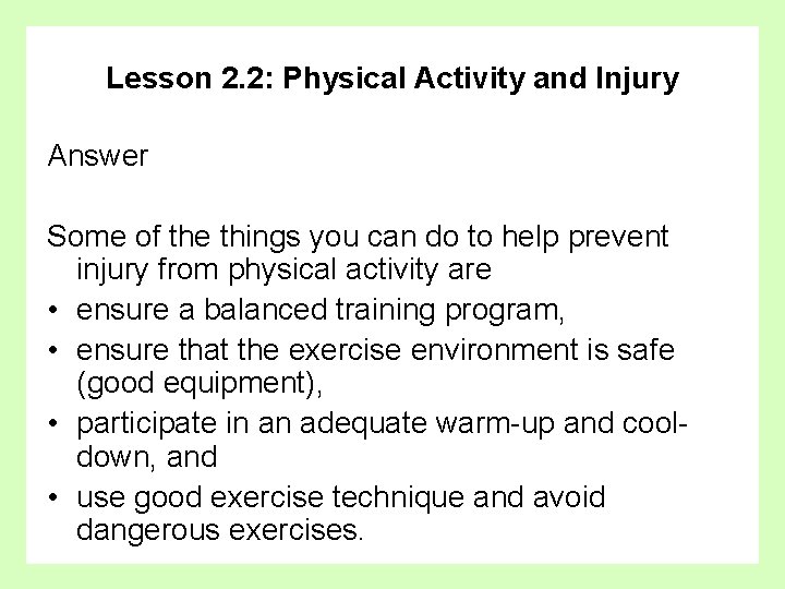 Lesson 2. 2: Physical Activity and Injury Answer Some of the things you can