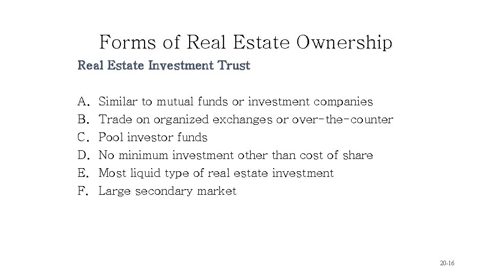 Forms of Real Estate Ownership Real Estate Investment Trust A. B. C. D. E.