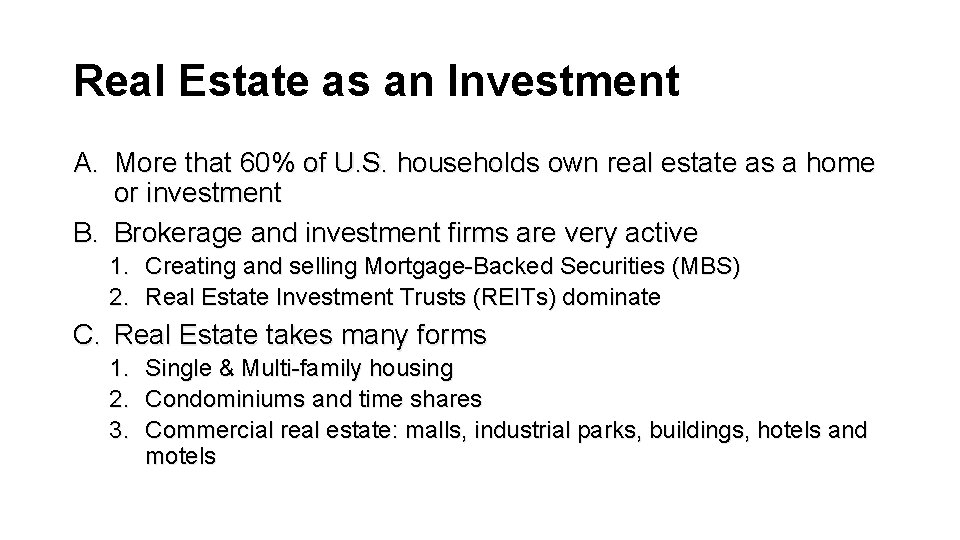 Real Estate as an Investment A. More that 60% of U. S. households own