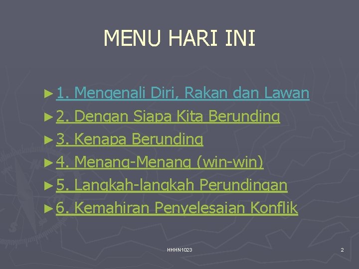 MENU HARI INI ► 1. Mengenali Diri, Rakan dan Lawan ► 2. Dengan Siapa