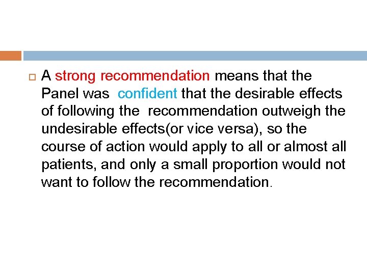  A strong recommendation means that the Panel was confident that the desirable effects