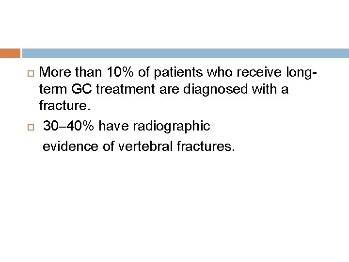  More than 10% of patients who receive longterm GC treatment are diagnosed with