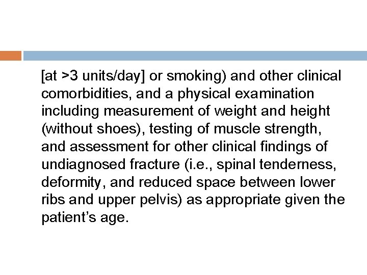 [at >3 units/day] or smoking) and other clinical comorbidities, and a physical examination including