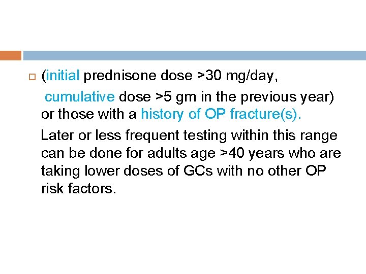  (initial prednisone dose >30 mg/day, cumulative dose >5 gm in the previous year)