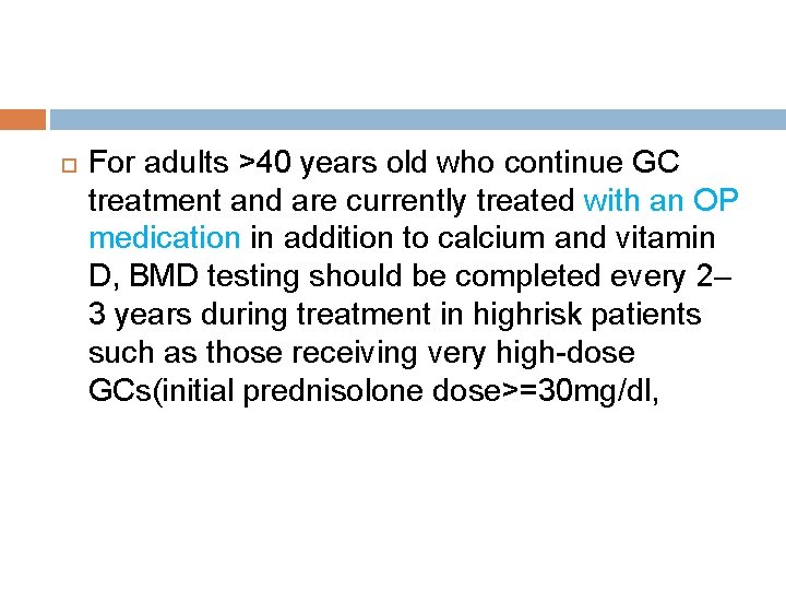  For adults >40 years old who continue GC treatment and are currently treated