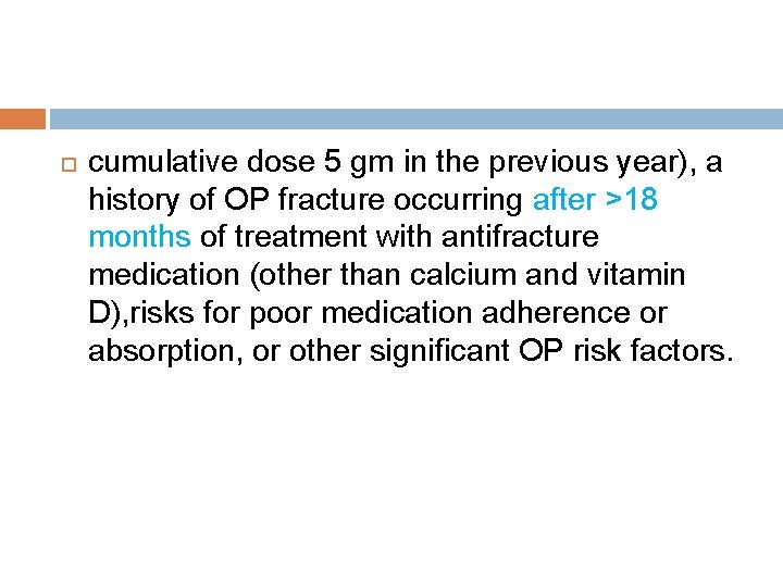  cumulative dose 5 gm in the previous year), a history of OP fracture