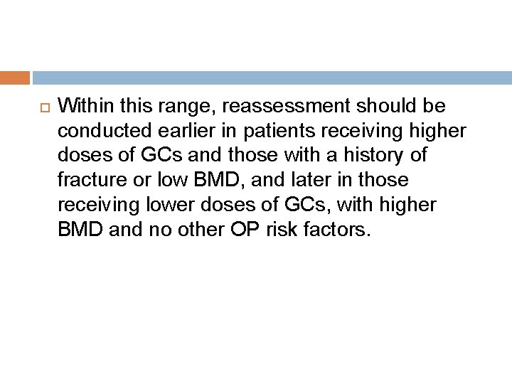  Within this range, reassessment should be conducted earlier in patients receiving higher doses