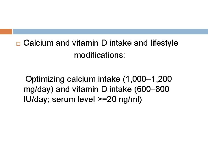  Calcium and vitamin D intake and lifestyle modifications: Optimizing calcium intake (1, 000–