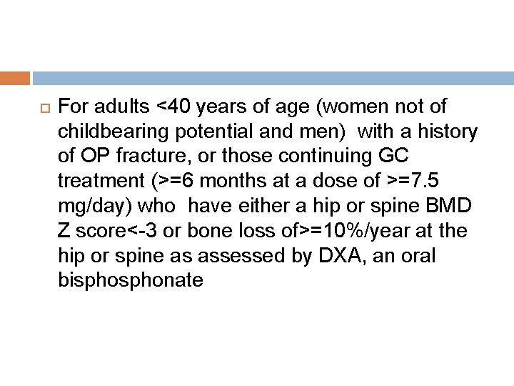  For adults <40 years of age (women not of childbearing potential and men)