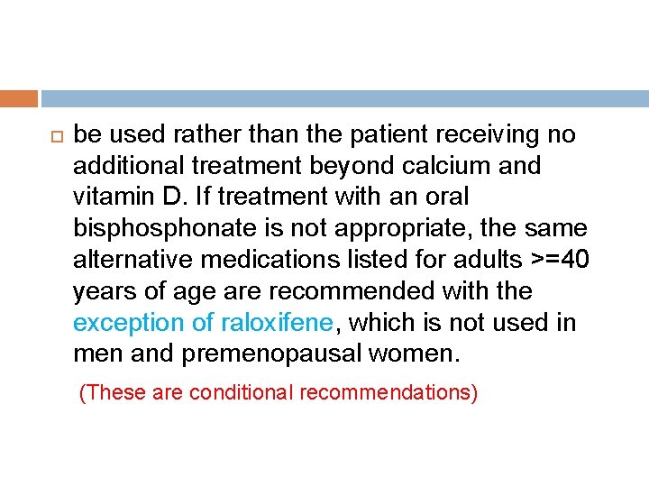  be used rather than the patient receiving no additional treatment beyond calcium and