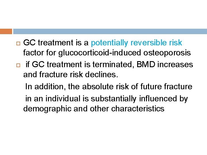  GC treatment is a potentially reversible risk factor for glucocorticoid-induced osteoporosis if GC