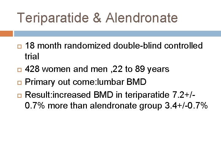 Teriparatide & Alendronate 18 month randomized double-blind controlled trial 428 women and men ,