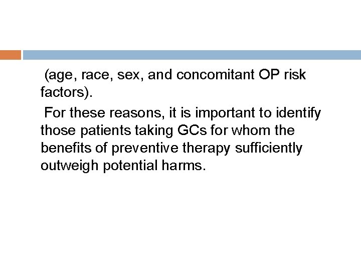 (age, race, sex, and concomitant OP risk factors). For these reasons, it is important