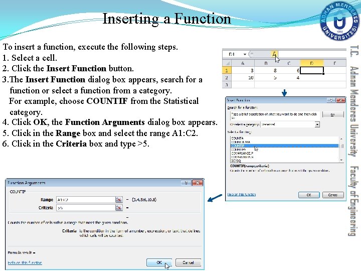 Inserting a Function To insert a function, execute the following steps. 1. Select a Inserting a Function To insert a function, execute the following steps. 1. Select a