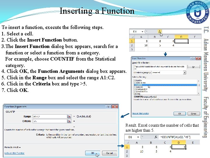 Inserting a Function To insert a function, execute the following steps. 1. Select a Inserting a Function To insert a function, execute the following steps. 1. Select a