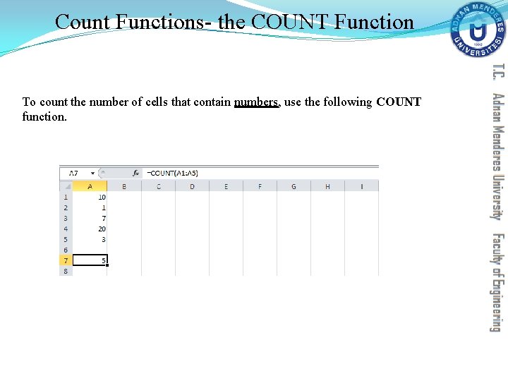 Count Functions- the COUNT Function To count the number of cells that contain numbers, Count Functions- the COUNT Function To count the number of cells that contain numbers,