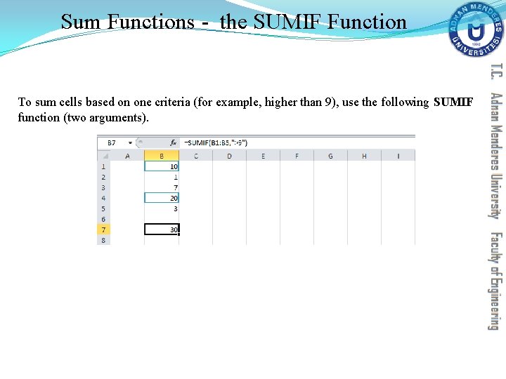 Sum Functions - the SUMIF Function To sum cells based on one criteria (for Sum Functions - the SUMIF Function To sum cells based on one criteria (for