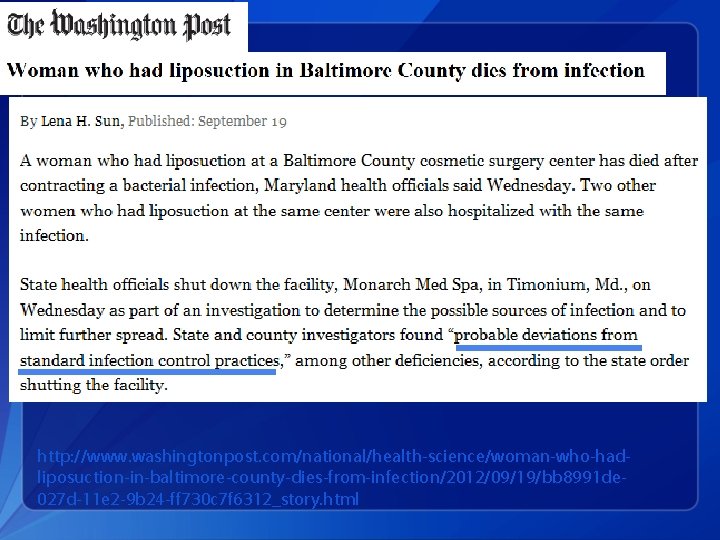 http: //www. washingtonpost. com/national/health-science/woman-who-hadliposuction-in-baltimore-county-dies-from-infection/2012/09/19/bb 8991 de 027 d-11 e 2 -9 b 24 -ff