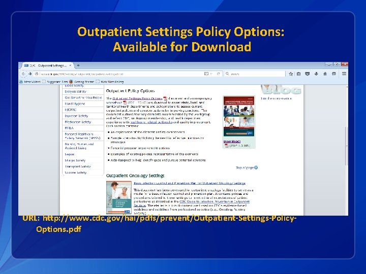 Outpatient Settings Policy Options: Available for Download URL: http: //www. cdc. gov/hai/pdfs/prevent/Outpatient-Settings-Policy. Options. pdf