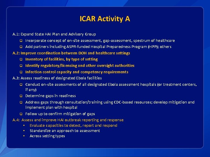 ICAR Activity A A. 1: Expand State HAI Plan and Advisory Group q Incorporate