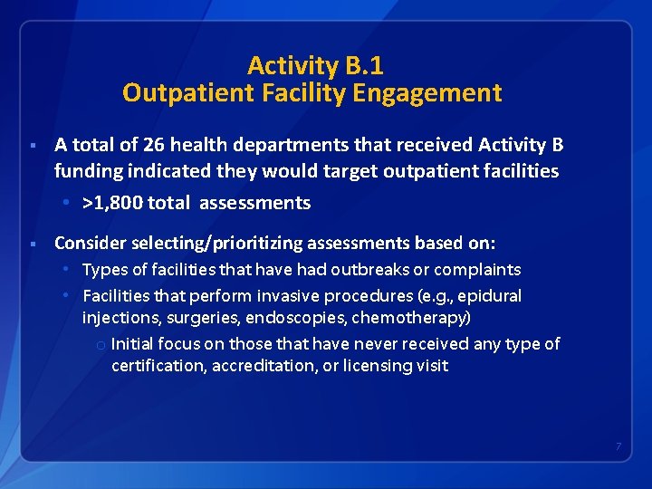 Activity B. 1 Outpatient Facility Engagement § A total of 26 health departments that