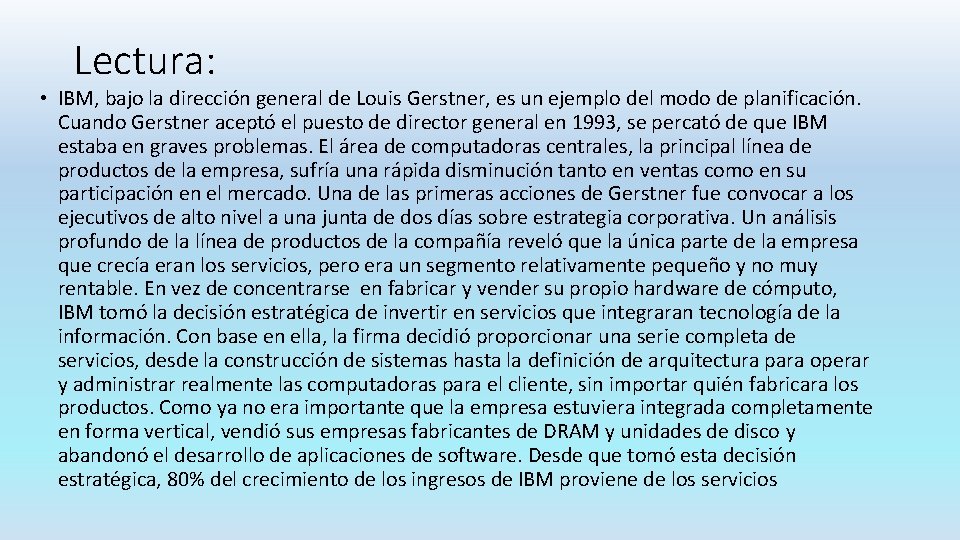 Lectura: • IBM, bajo la dirección general de Louis Gerstner, es un ejemplo del